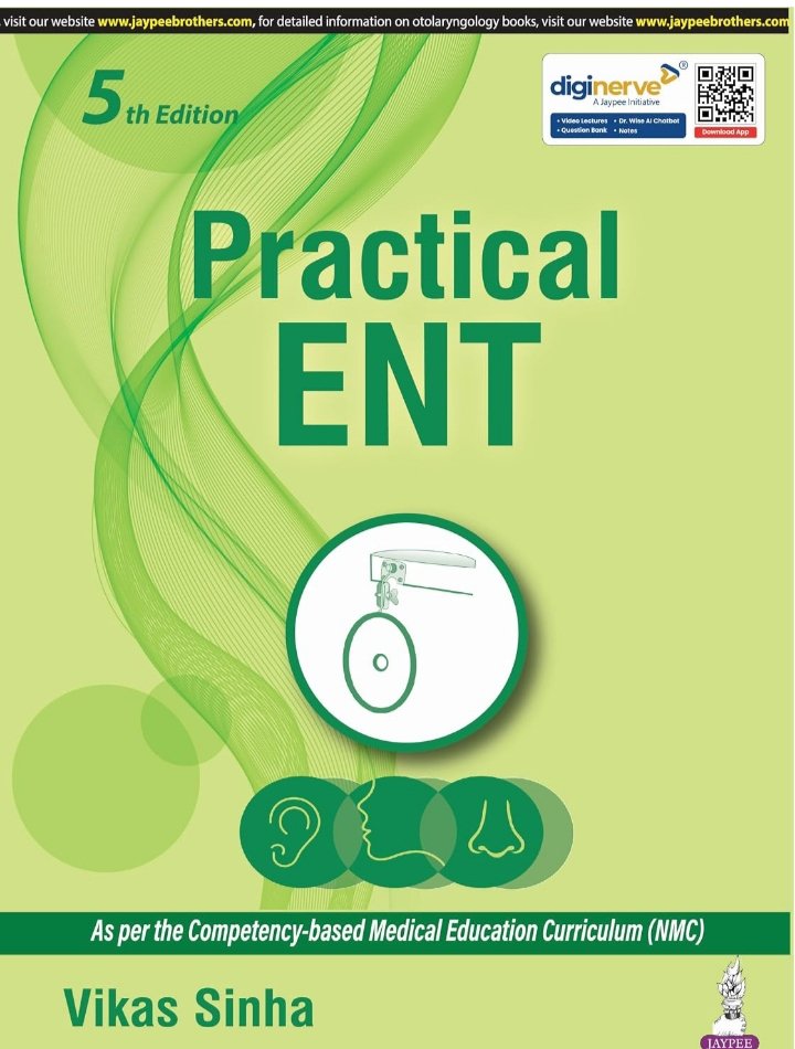Practical ENT, 5/E for MBBS Students | NMC CBME-Mapped Otolaryngology Practical Manual with History-Taking, Examination, Operations, Audiology, Instruments, FAQs and Case Presentation by Vikas sinha
