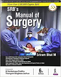 SRB's Manual of Surgery 6th edition 2019 by Sriram Bhat