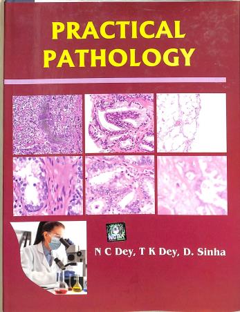 Practical Pathology Hardcover   BY N.C.Dey (NC dey) (Author),T.K. Dey(Author)