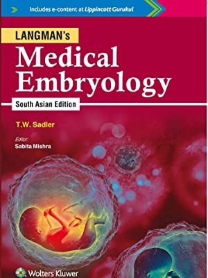 Langman's Medical Embryology, South Asia Edition (Paperback 2 June 2019)  by Sabita Mishra (Author)