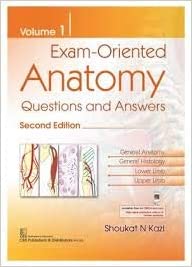 Exam-Oriented Anatomy, Volume 1: Questions and Answers by Shoukat N. Kazi (Author)