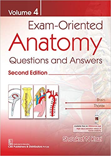Exam-Oriented Anatomy, Volume 4: Questions and Answers  by Shoukat N. Kazi (Author)